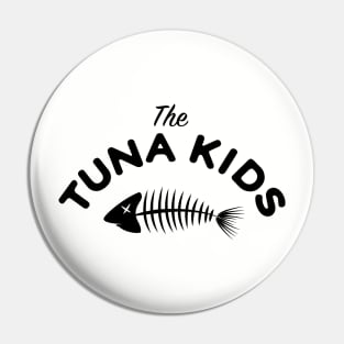 The Tuna Kids Pin