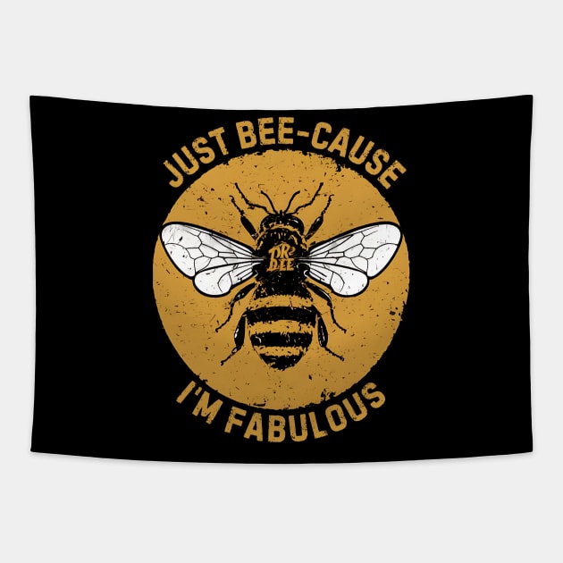 Just Bee-cause I'm Fabulous Tapestry by NomiCrafts