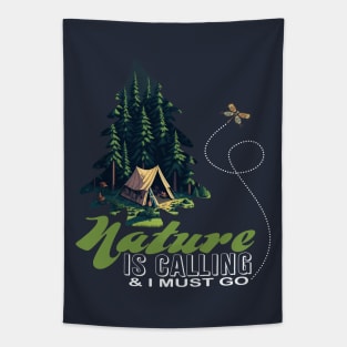 Nature Is Calling & I Must Go For Dark Colors Tapestry