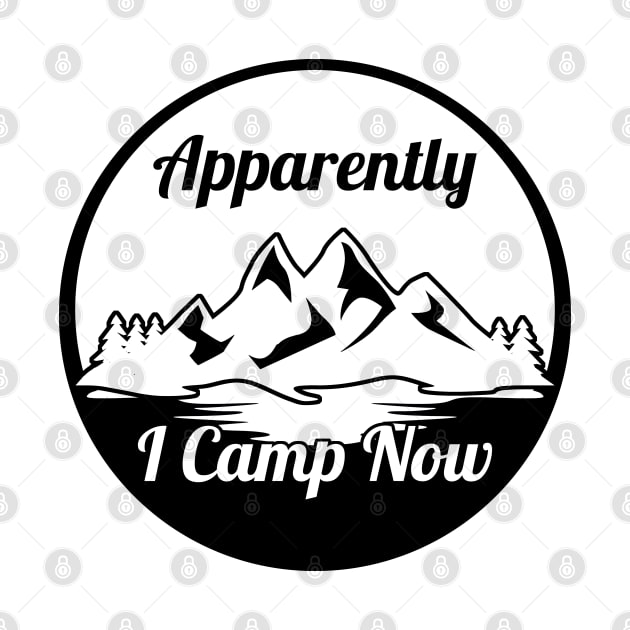 Apparently I Camp Now by Zen Cosmos Official