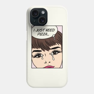 Retro Pop Art Comic Girl Crying Sad - I Just Need Pizza... Phone Case