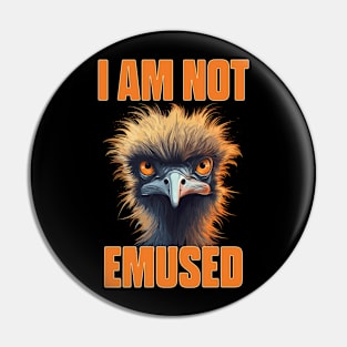 Emu I Am Not Emused Funny Bird Pun Pin