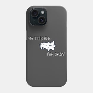 No Talk Me I'm Angy - Angry Cat Phone Case