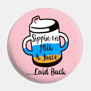 Sippin on milk and juice three colour Pin