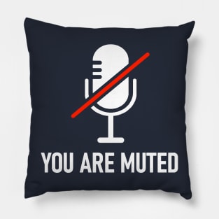 You Are Muted Pillow