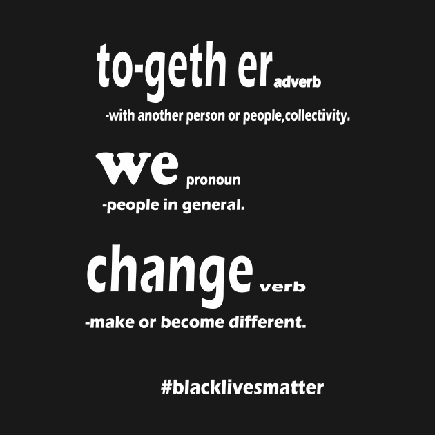 Together We Change by pangarkitober