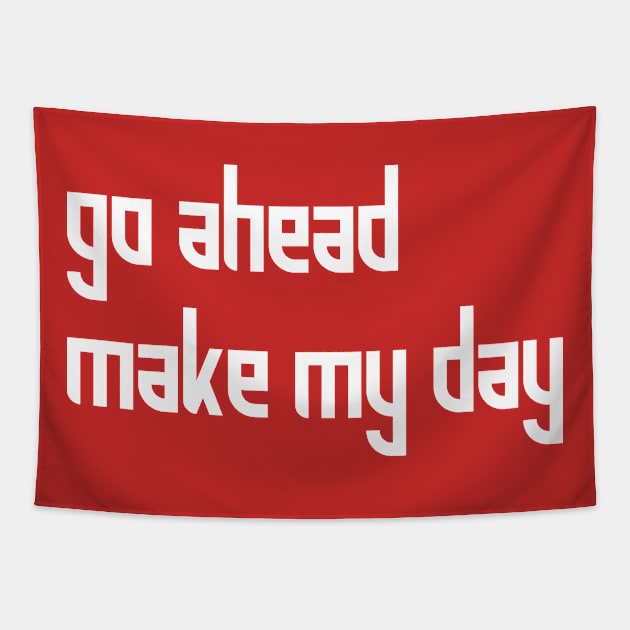 FUNNY: GO AHEAD MAKE MY DAY Tapestry by King Chris