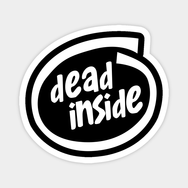 Dead Inside Magnet by dumbshirts