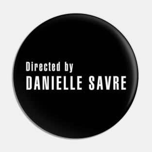 Directed By Danielle Savre Pin