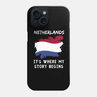 Netherland Its Where My Story Begins Phone Case