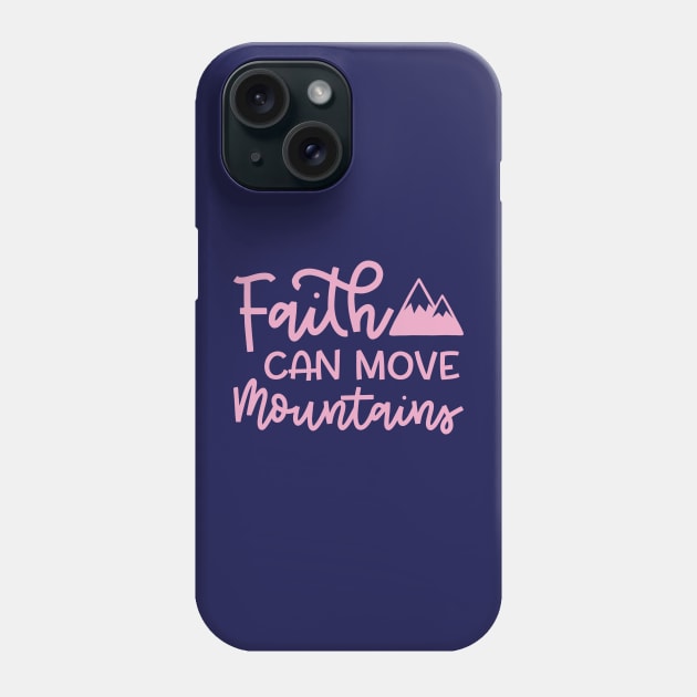 Faith Can Move Mountains Christian Hiking Cute Phone Case by GlimmerDesigns