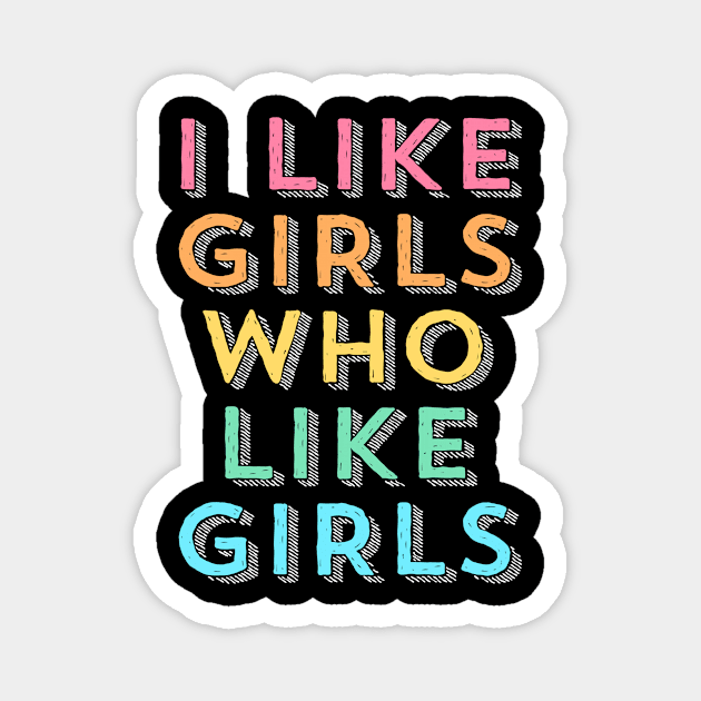 I Like Girls  Funny LGBT Queer Lesbian Gay Pride Magnet by PayneShop