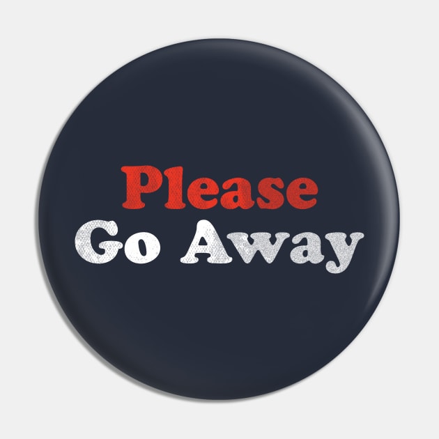 Please Go Away Pin by stayfrostybro