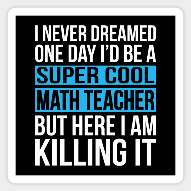 Super Cool Math Teacher - Cool Math Teacher - Sticker