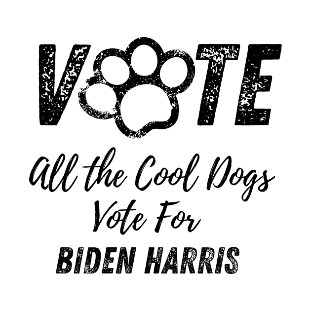 Election Dog All the Cool Dogs vote for Biden Harris democrat Dog design by Butterfly Lane