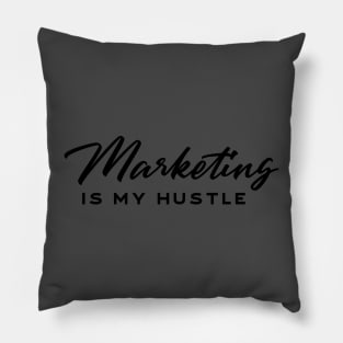 Marketing is my Hustle Pillow