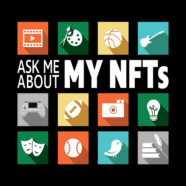 Ask Me About My NFTs by UltraQuirky