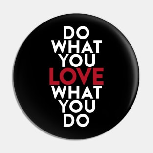 Do What You Love What Love You Do Pin