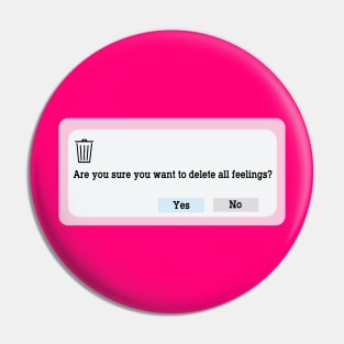 are you sure you want to delete all feelings Pin