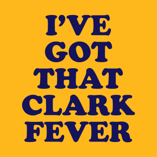 Caitlin Clark, I've Got That Clark Fever T-Shirt