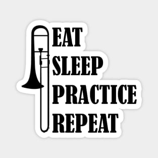 Eat Sleep Practice Repeat: Trombone Magnet