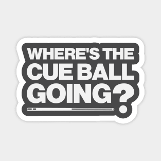 Where's The Cue Ball Going? Funny Snooker Design Magnet