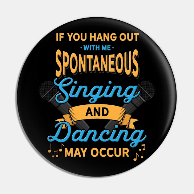 Theater Singing And Dancing Pin by TheBestHumorApparel