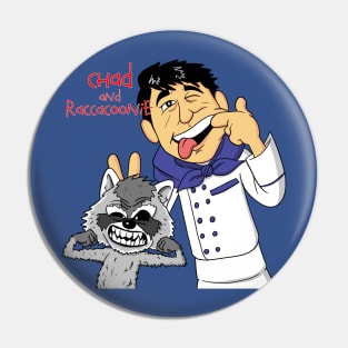 Chad & Raccacoonie Pin