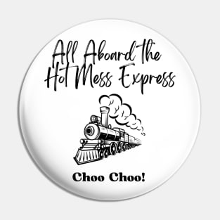 The Hot Mess Express Pin