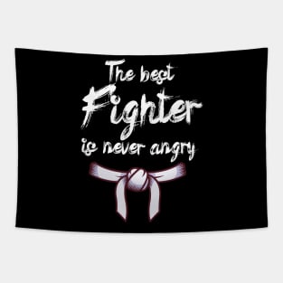 The best fighter is never angry Tapestry