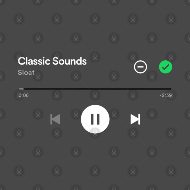 Classic Sounds, SLOAT Spotify play screen by Sloat