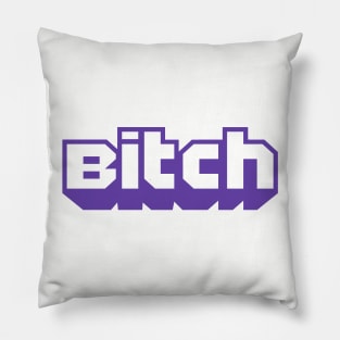 I'm a Twitch Bitch! (Purple Version) Pillow