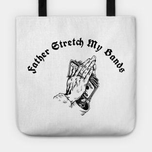 Father Stretch My Bands Hip-hop Prayer Tote