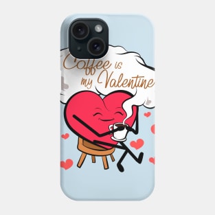 coffee is my valentine Phone Case