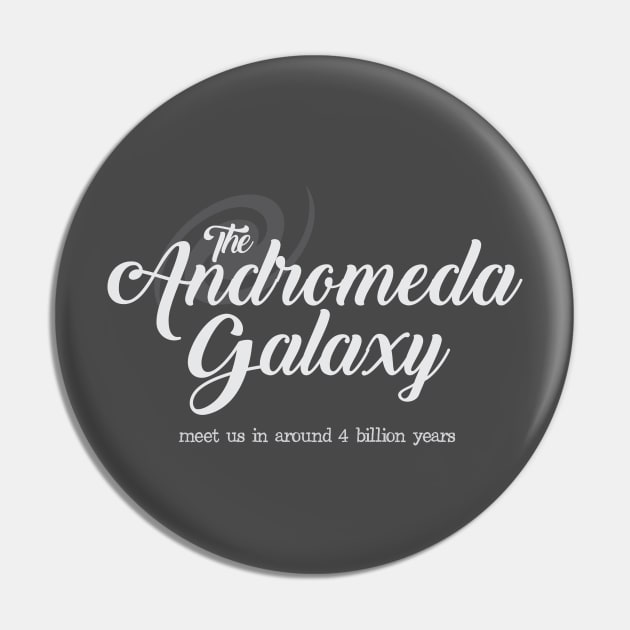 The Andromeda Galaxy Pin by rocking_shirts