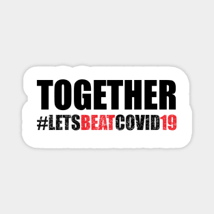 Together Lets Beat Covid 19 Magnet