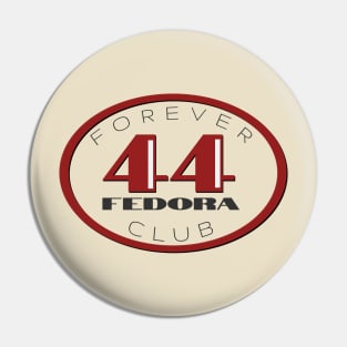 Forever 44 Fedora Club Pin