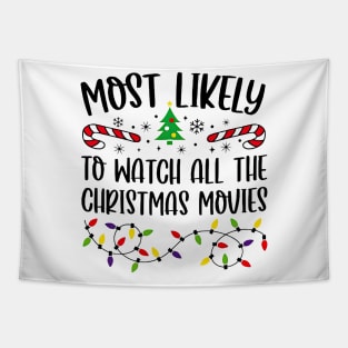 Most Likely To Watch All The Christmas Movies Funny Xmas Tapestry