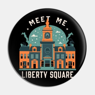 Meet In Liberty Square Pin