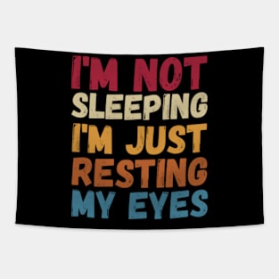 I'm Not Sleeping I'm Just Resting My Eyes Tapestry