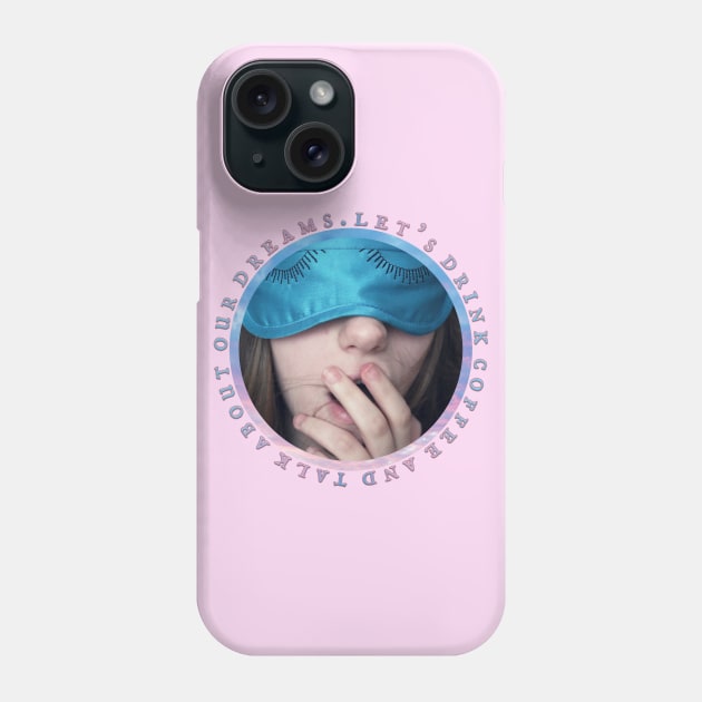 Wake Up Exhausted Phone Case by DarlingAshes