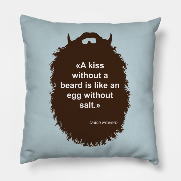 Kiss Without a Beard Pillow by DarkChoocoolat