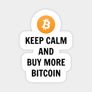 Keep Calm And Buy More Bitcoin Magnet