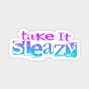 Take It Sleazy Blue Magnet