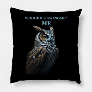 Great Horned Owl Funny Owl Whoooo's Awesome?, Me! Pillow