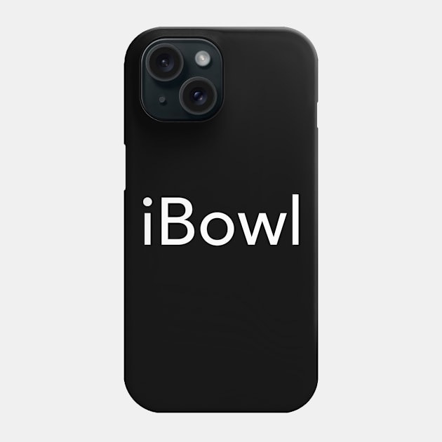 iBowl Phone Case by AnnoyingBowlerTees