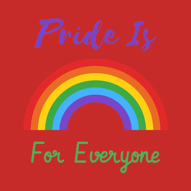 Pride Is For Everyone by CoolSloganTees