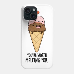 You're Worth Melting For Funny Food Pun Phone Case