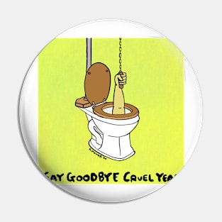 Goodbye Cruel Year Pin