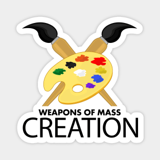 Weapons of mass creation Magnet